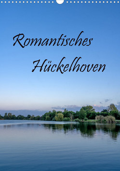 Romantisches Hückelhoven (Wandkalender 2024 DIN A3 hoch), CALVENDO Monatskalender von Maibach,  Natalja