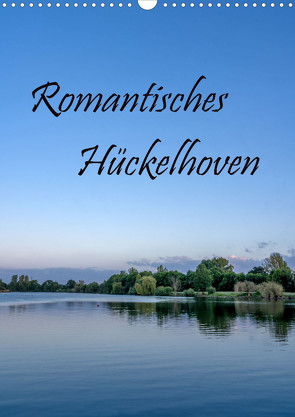 Romantisches Hückelhoven (Wandkalender 2024 DIN A3 hoch) von Maibach,  Natalja