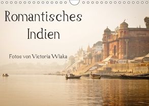 Romantisches Indien (Wandkalender 2018 DIN A4 quer) von Wlaka,  Victoria