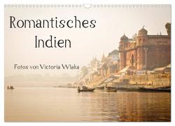Romantisches Indien (Wandkalender 2024 DIN A3 quer), CALVENDO Monatskalender von Wlaka,  Victoria