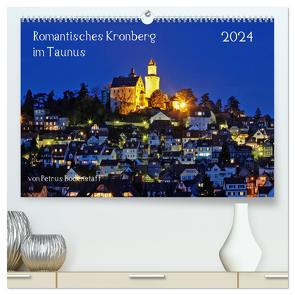 Romantisches Kronberg im Taunus (hochwertiger Premium Wandkalender 2024 DIN A2 quer), Kunstdruck in Hochglanz von Bodenstaff,  Petrus