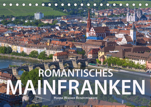 Romantisches Mainfranken (Tischkalender 2023 DIN A5 quer) von Wagner,  Hanna