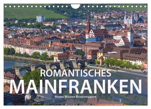 Romantisches Mainfranken (Wandkalender 2024 DIN A4 quer), CALVENDO Monatskalender von Wagner,  Hanna