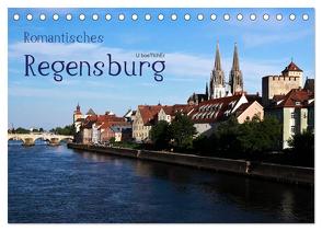 Romantisches Regensburg (Tischkalender 2024 DIN A5 quer), CALVENDO Monatskalender von boeTtchEr,  U