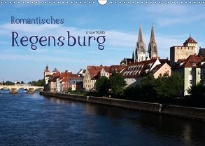Romantisches Regensburg (Wandkalender 2018 DIN A3 quer) von boeTtchEr,  U