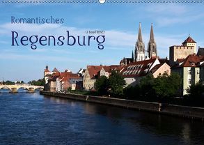 Romantisches Regensburg (Wandkalender 2019 DIN A2 quer) von boeTtchEr,  U