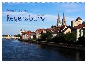 Romantisches Regensburg (Wandkalender 2024 DIN A2 quer), CALVENDO Monatskalender von boeTtchEr,  U