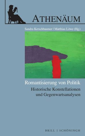 Romantisierung von Politik von Kerschbäumer,  Sandra, Löwe,  Matthias
