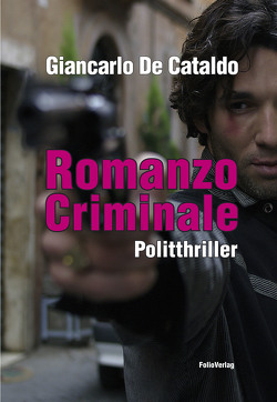Romanzo Criminale von Cataldo,  Giancarlo De, Fleischanderl,  Karin