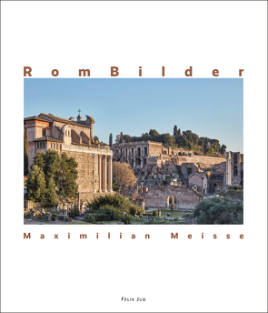 RomBilder von Meisse,  Maximilian