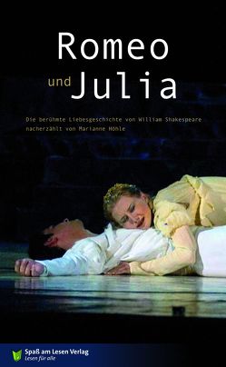 Romeo & Julia von Höhle,  Marianne, Shakespeare,  William