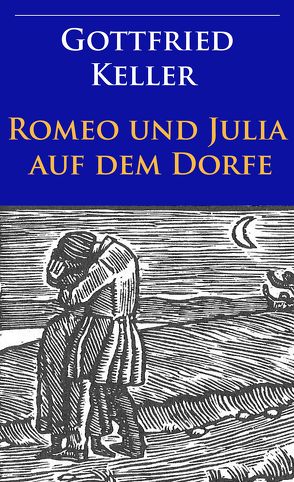 Romeo und Julia auf dem Dorfe von Keller,  Gottfried