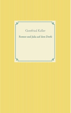 Romeo und Julia auf dem Dorfe von Keller,  Gottfried