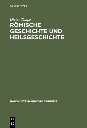 Römische Geschichte und Heilsgeschichte von Markschies,  Christoph, Timpe,  Dieter
