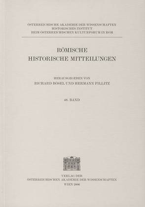 Römische Historische Mitteilungen / Römische Historische Mitteilungen Band 48/2006 von Bösel,  Richard, Fillitz,  Hermann