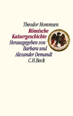Römische Kaisergeschichte von Demandt,  Alexander, Demandt,  Barbara, Mommsen,  Theodor