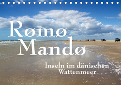 Rømø und Mandø, Inseln im dänischen Wattenmeer (Tischkalender 2021 DIN A5 quer) von Reichenauer,  Maria