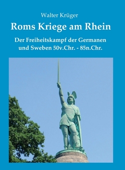 Roms Kriege am Rhein von Krüger,  Walter