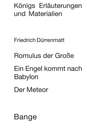 Romulus der Große / Ein Engel kommt nach Babylon / Der Meteor. Textanalyse und Interpretation. von Dürrenmatt,  Friedrich, Neis,  Edgar