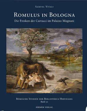 Romulus in Bologna von Birbaumer,  Veronika, Ebert-Schifferer,  Sybille, Kieven,  Elisabeth, Vitali,  Samuel