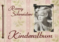 Romy Schneiders Kinderalbum von Meier zu Hartum,  Marc