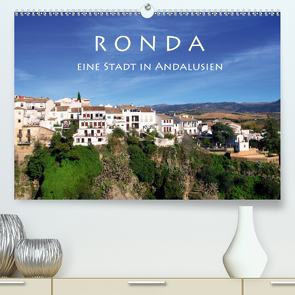 Ronda – Eine Stadt in Andalusien (Premium, hochwertiger DIN A2 Wandkalender 2021, Kunstdruck in Hochglanz) von Seidl,  Helene