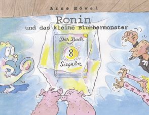 Ronin und das kleine Blubbermonster – Teil 2 von Gerth,  Barbara, Höwel,  Arne