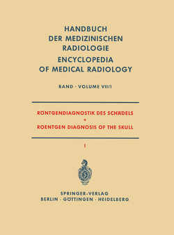Röntgendiagnostik des Schädels I / Roentgen Diagnosis of the Skull I von Bergerhoff,  W., Ellegast,  H., Friedmann,  G., Lorenz,  R., Muntean,  E., Süsse,  H. J., Theiler,  K.