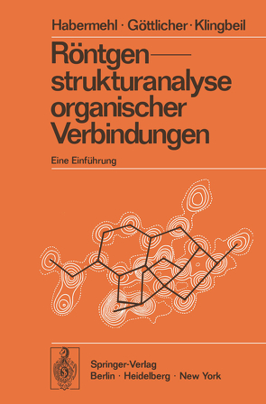 Röntgenstrukturanalyse organischer Verbindungen von Göttlicher,  S., Habermehl,  G., Klingbeil,  E.