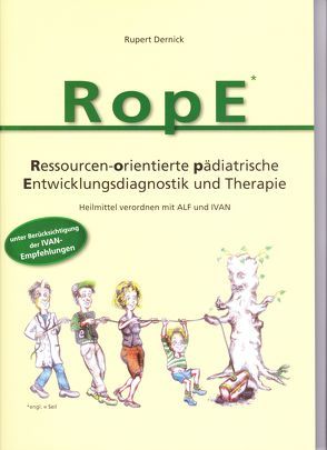 RopE – Ressourcen-orientierte pädiatrische Entwicklungsdiagnostik und Therapie von Dr. Dernick,  Rupert, König,  Gabriele, Ruhnau,  Reimund