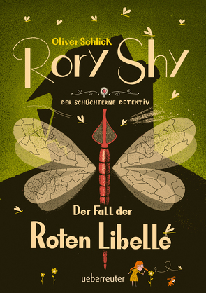 Rory Shy, der schüchterne Detektiv – Der Fall der Roten Libelle (Rory Shy, der schüchterne Detektiv, Bd. 2) von Schlick,  Oliver