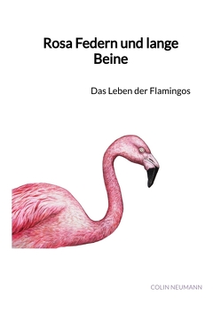 Rosa Federn und lange Beine von Neumann,  Colin