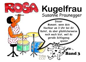 ROSA Kugelfrau – Band 3 von Praunegger,  Susanne