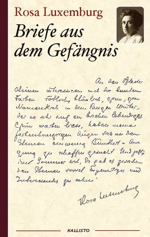 Rosa Luxemburg: Briefe aus dem Gefängnis von Luxemburg,  Rosa