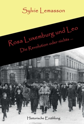 Rosa Luxemburg und Leo von Lemasson,  Sylvie, Thalmann,  Karl-Heinz