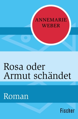 Rosa oder Armut schändet von Weber,  Annemarie