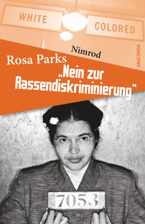 Rosa Parks – Nein zur Rassendiskriminierung von Nimrod, Schöneborn,  Dieter