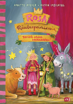 Rosa Räuberprinzessin – Tierisch schöne Weihnachten! von Engelking,  Katrin, Roeder,  Annette