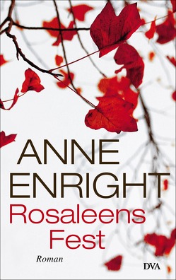 Rosaleens Fest von Enright,  Anne, Oeser,  Hans-Christian