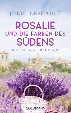 Rosalie und die Farben des Südens von Lescault,  Julie