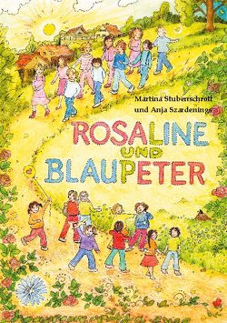 Rosaline und Blaupeter von Stubenschrott,  Martina, Szardenings,  Anja