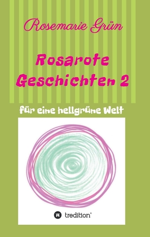 Rosarote Geschichten 2 von Grün,  Rosemarie