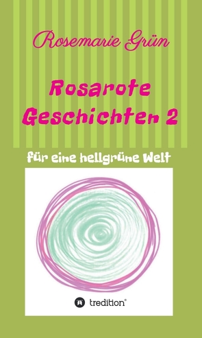 Rosarote Geschichten 2 von Grün,  Rosemarie