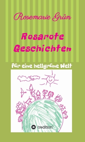 Rosarote Geschichten von Grün,  Rosemarie