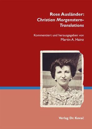 Rose Ausländer: Christian Morgenstern-Translations von Hainz,  Martin A.