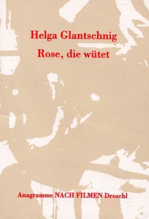Rose, die wütet von Glantschnig,  Helga