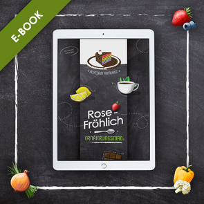 Rose-Fröhlich Ernährungsmaß E-Book von Rose-Froehlich,  Sandra, Rose-Fröhlich,  Ernährungsmaß