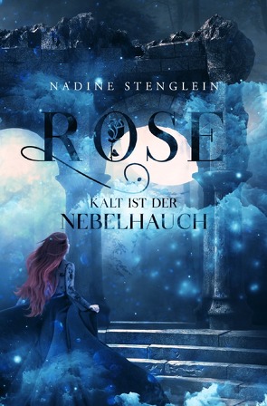 Rose – Kalt ist der Nebelhauch von Stenglein,  Nadine