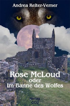 Rose McLoud oder Im Banne des Wolfes von Reiter-Verner,  Andrea
