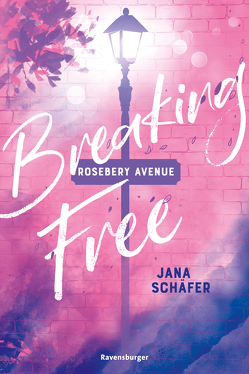 Rosebery Avenue, Band 2: Breaking Free (knisternde New-Adult-Romance mit cozy Wohlfühl-Setting) von Schäfer,  Jana
